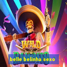 belle belinha sexo