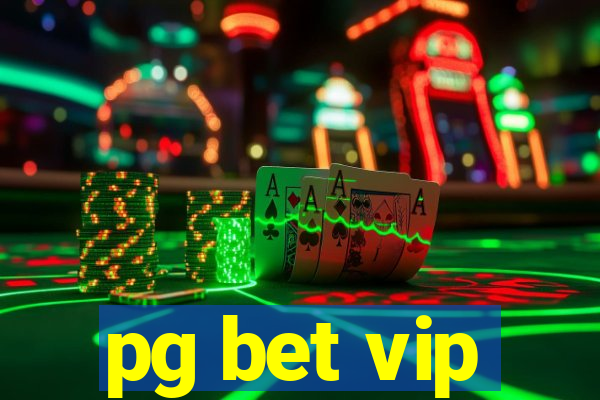 pg bet vip