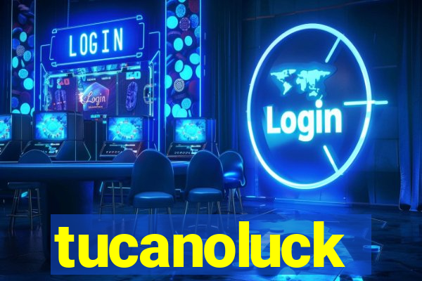 tucanoluck