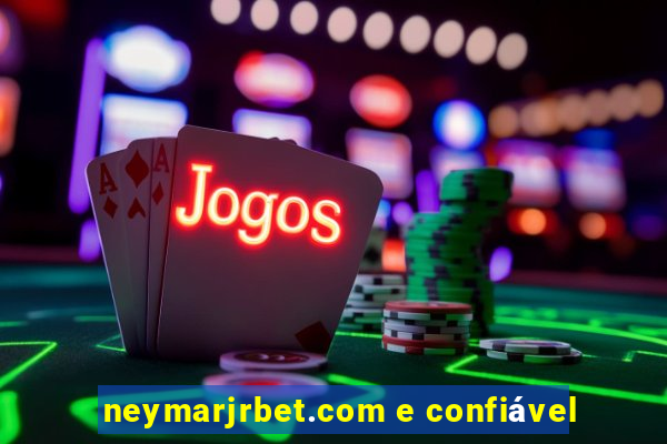 neymarjrbet.com e confiável