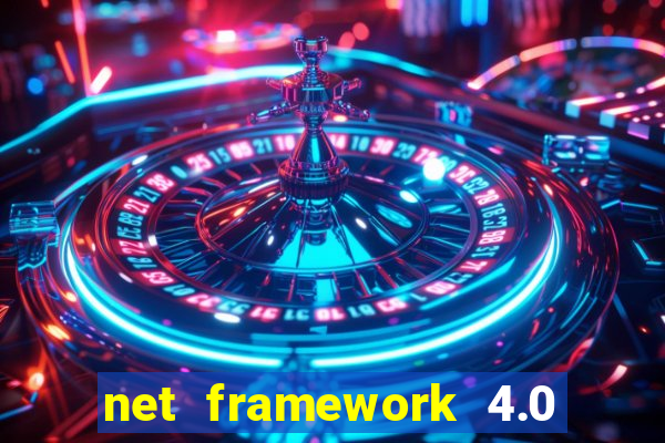 net framework 4.0 v 30319 windows 7