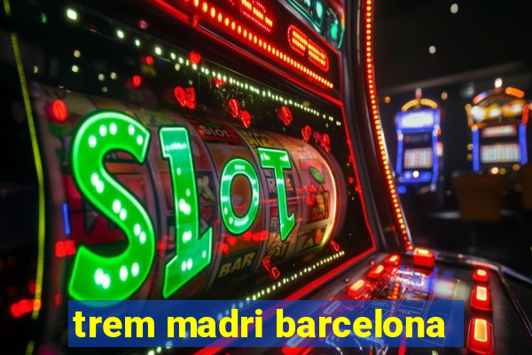 trem madri barcelona