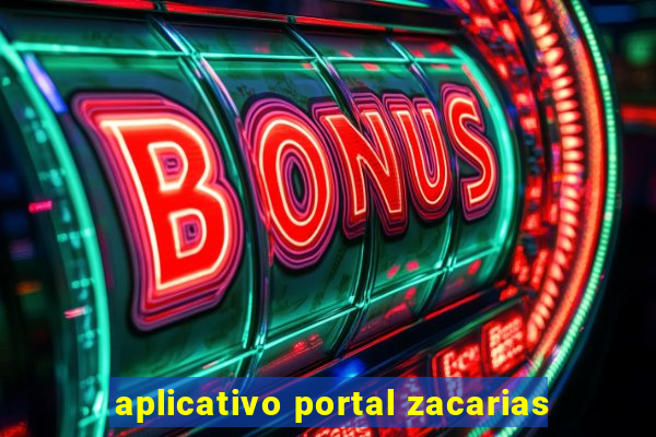 aplicativo portal zacarias