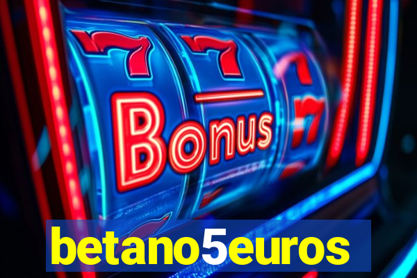 betano5euros