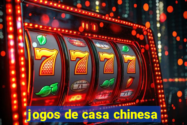 jogos de casa chinesa