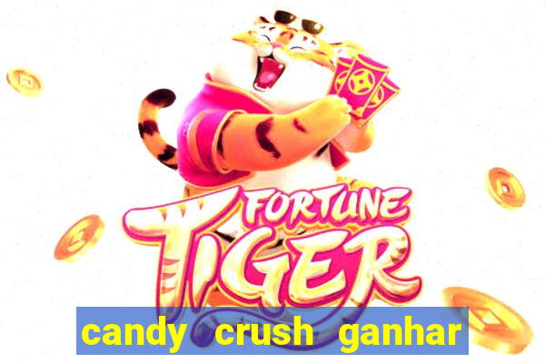 candy crush ganhar dinheiro de verdade