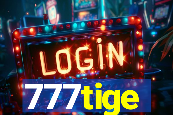 777tige