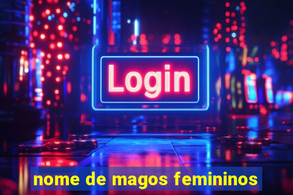 nome de magos femininos