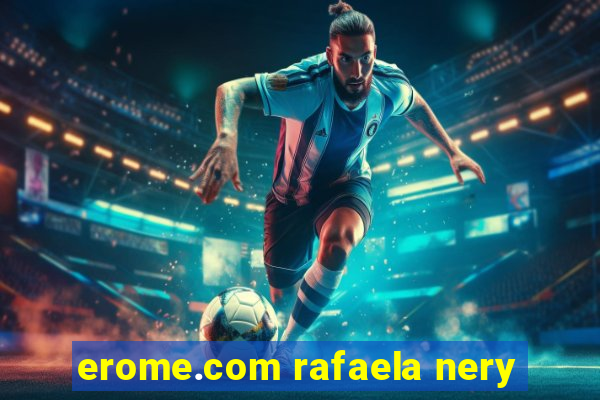 erome.com rafaela nery