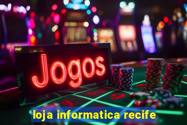 loja informatica recife