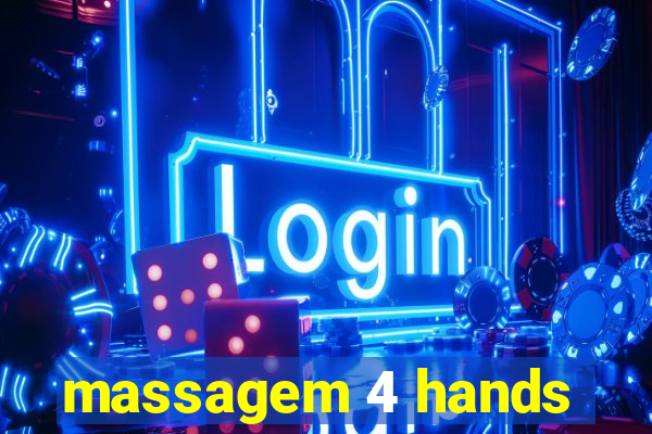 massagem 4 hands