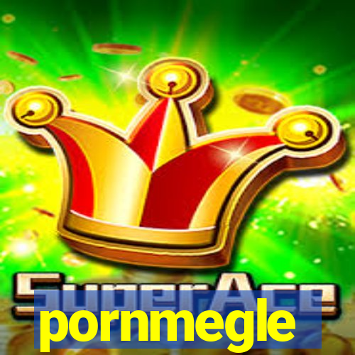 pornmegle