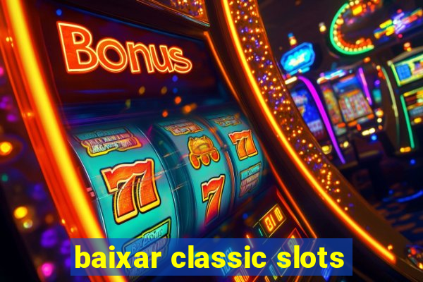 baixar classic slots