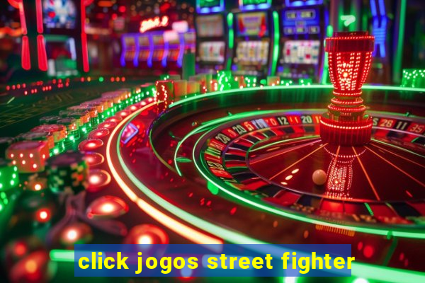 click jogos street fighter