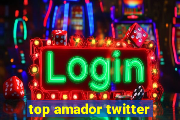 top amador twitter