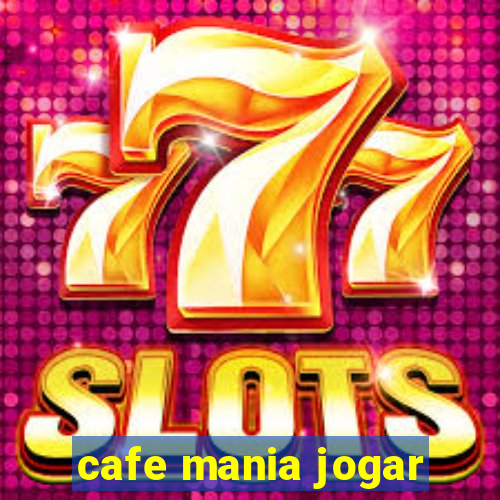 cafe mania jogar