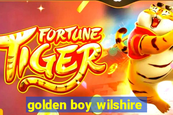 golden boy wilshire