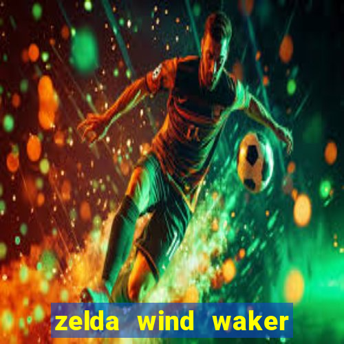 zelda wind waker rom pt-br