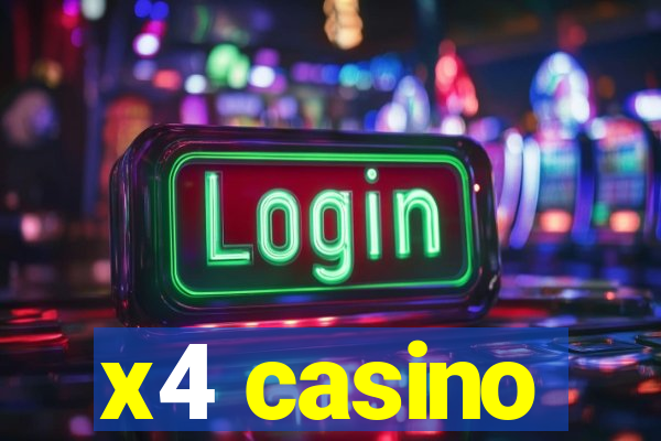 x4 casino