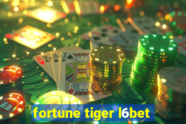 fortune tiger l6bet