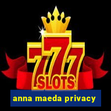 anna maeda privacy