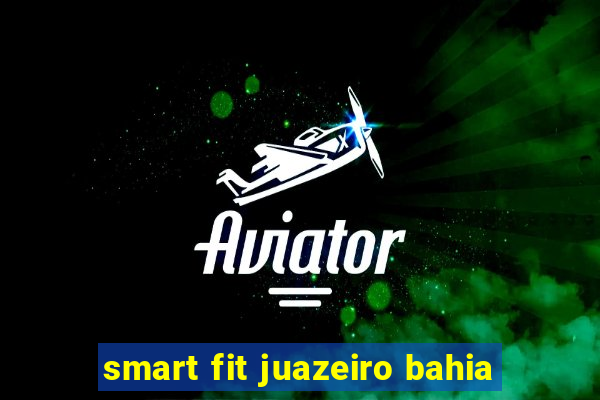 smart fit juazeiro bahia