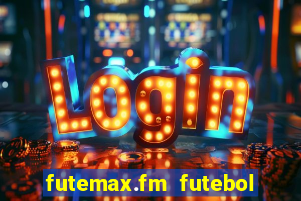 futemax.fm futebol ao vivo