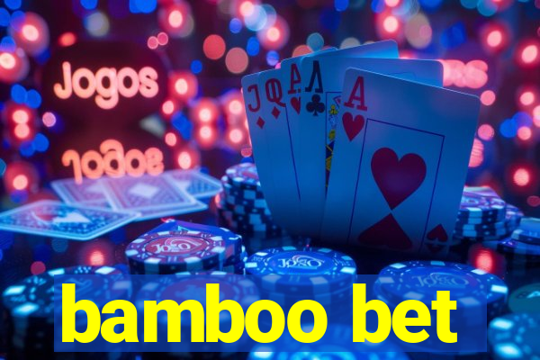 bamboo bet