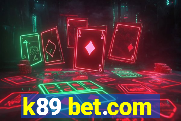 k89 bet.com