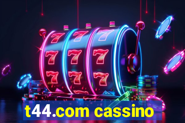 t44.com cassino