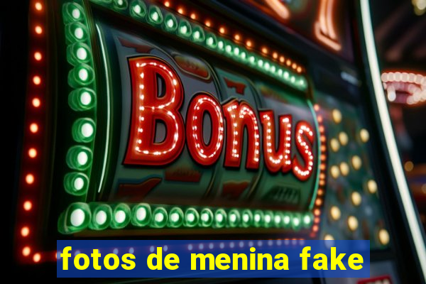 fotos de menina fake