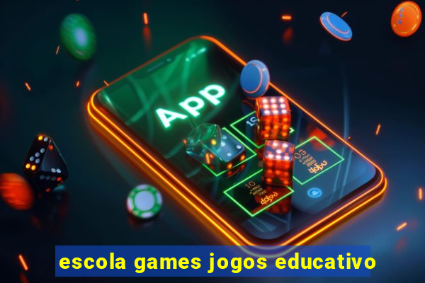 escola games jogos educativo