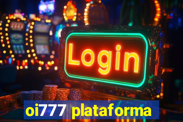 oi777 plataforma