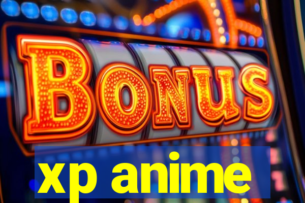 xp anime