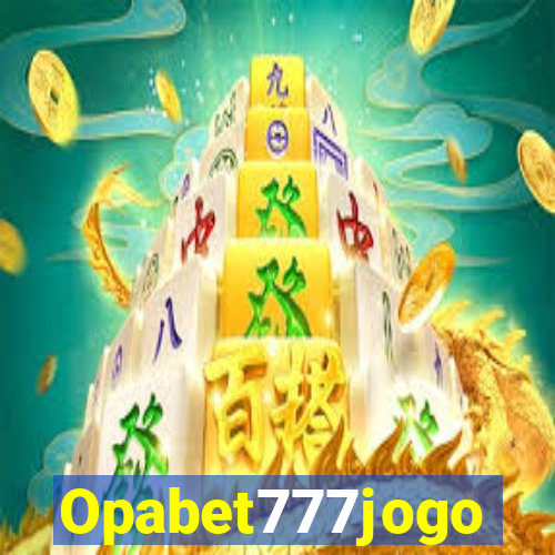 Opabet777jogo