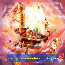 rising beta manhwa português