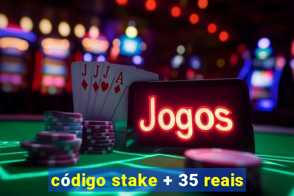 código stake + 35 reais