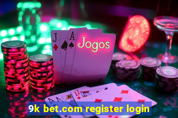 9k bet.com register login