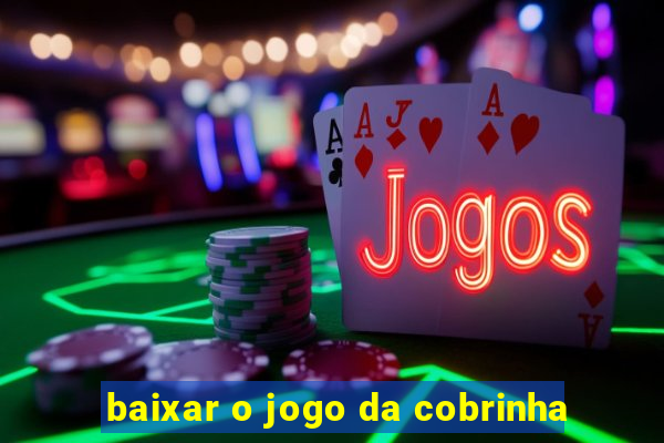 baixar o jogo da cobrinha