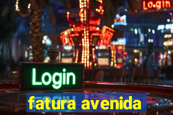 fatura avenida