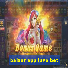 baixar app luva bet