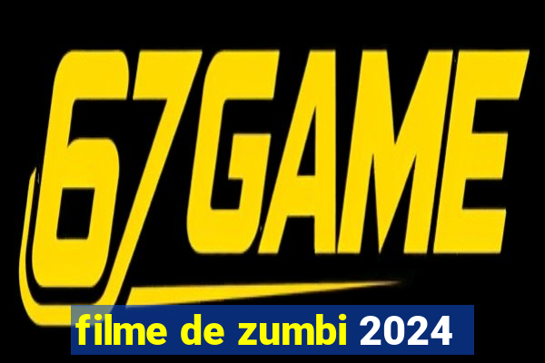 filme de zumbi 2024