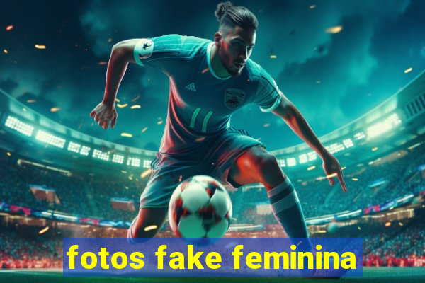 fotos fake feminina