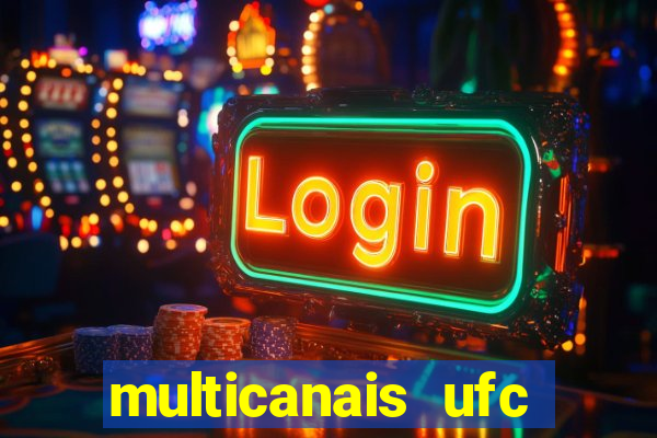 multicanais ufc fight pass