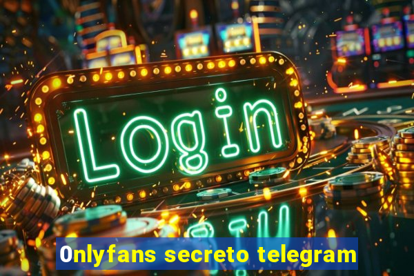 0nlyfans secreto telegram