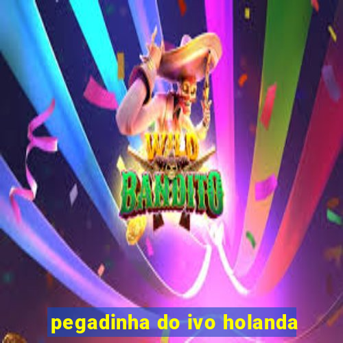 pegadinha do ivo holanda