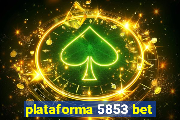 plataforma 5853 bet