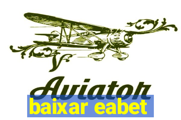 baixar eabet