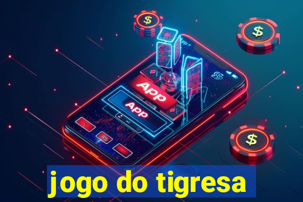 jogo do tigresa