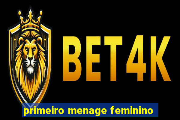 primeiro menage feminino